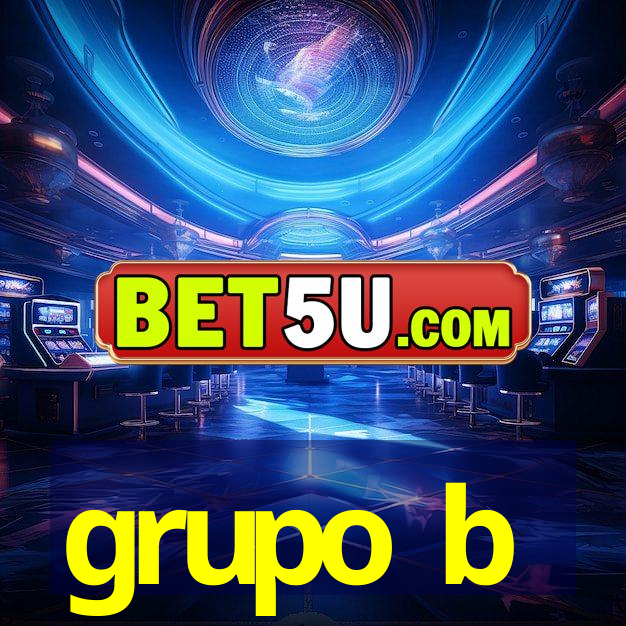 grupo b